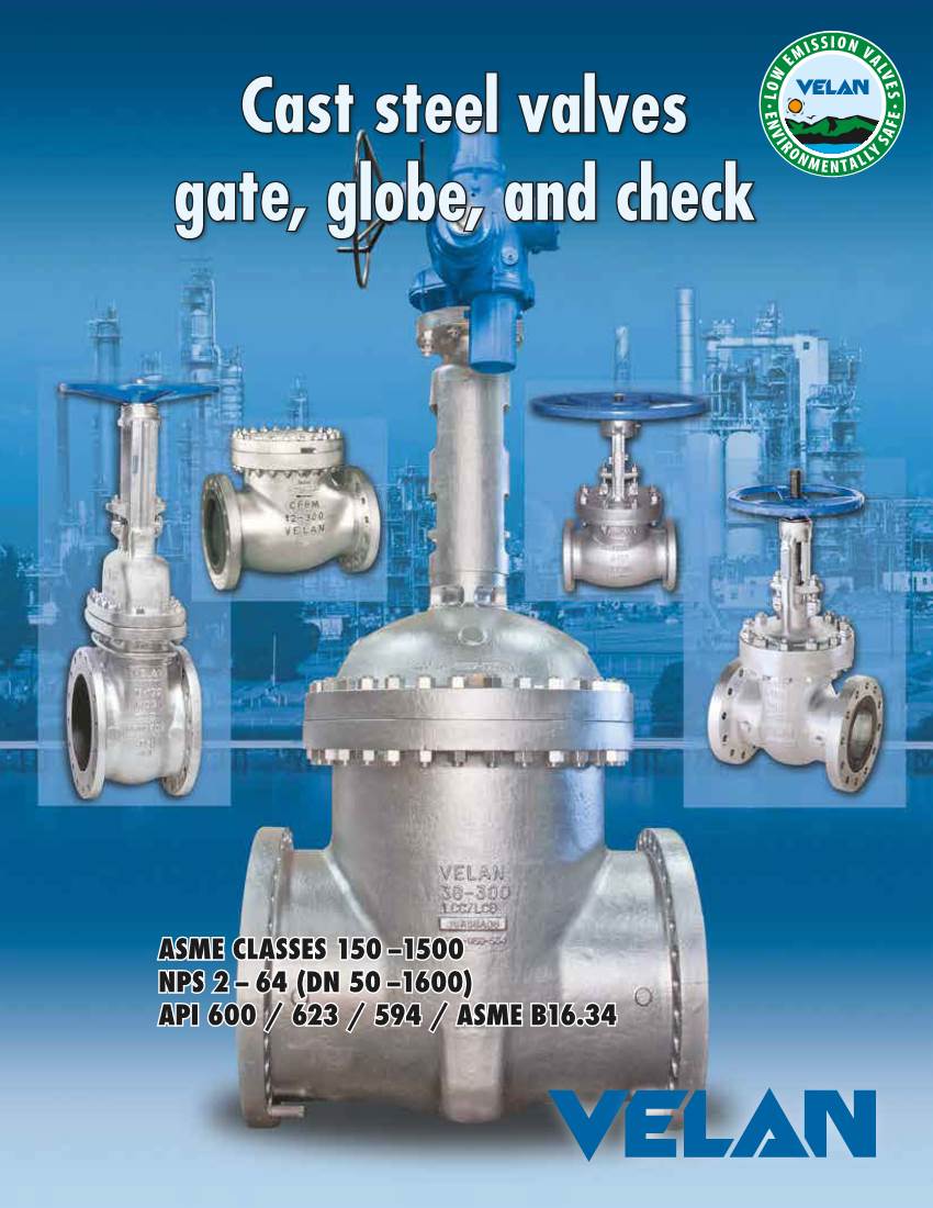 CAST STEEL GATE, GLOBE, and CHECK VALVES SIZE (NPS/DN) ASME 2 2½ 3 4 6 8 10 12 14 16 18 20 24 26 28 30 32 34 36 38 40 42 44 46 48 50 54 56 60 64 Class