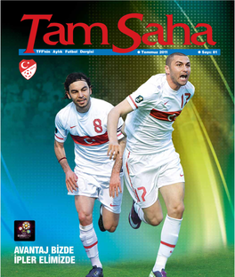TTFF'nin Ayl›K Futbol Dergisi Temmuz 2011 Say›: 81