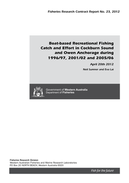 Boat-Based Recreational Fishing Catch and Effort in Cockburn Sound and Owen Anchorage During 1996/97, 2001/02 and 2005/06 April 20Th 2012 Neil Sumner and Eva Lai