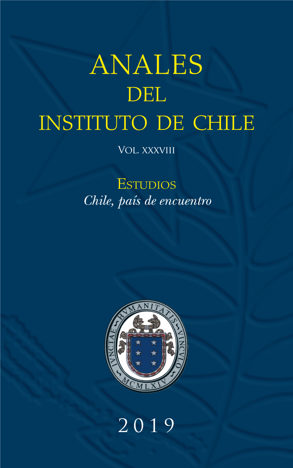 2019.Indd 2 29-11-2019 20:06:18 ANALES DEL INSTITUTO DE CHILE