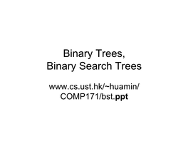 Binary Trees, Binary Search Trees