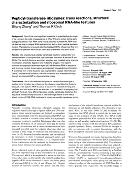 Peptidyl-Transferase Ribozymes: Trans Reactions, Structural Characterization and Ribosomal RNA-Like Features Wang Zhang* and Thomas R Cech