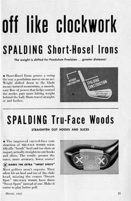 Off Like Clockwork SPALDING Short-Hosel Irons the Weight Is Shifted for Pendulum Precision