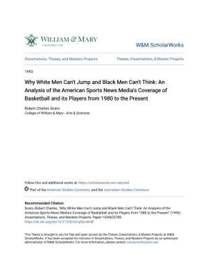 Why White Men Can't Jump and Black Men Can't Think: an Analysis of the American Sports News Media's Coverage of Basketball and Its Players from 1980 to the Present