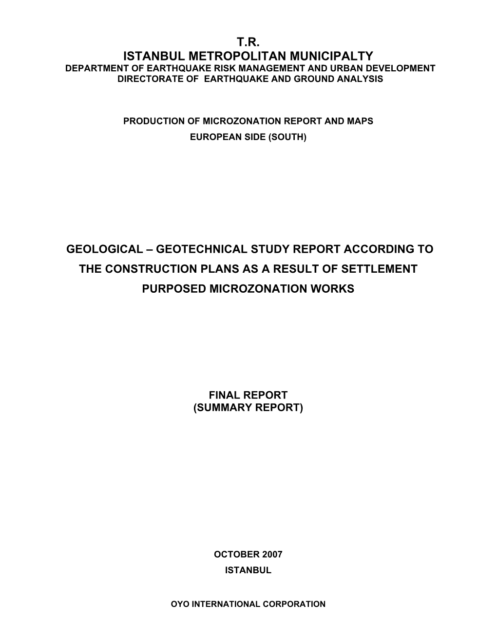 T.R. Istanbul Metropolitan Municipalty Department of Earthquake Risk Management and Urban Development Directorate of Earthquake and Ground Analysis