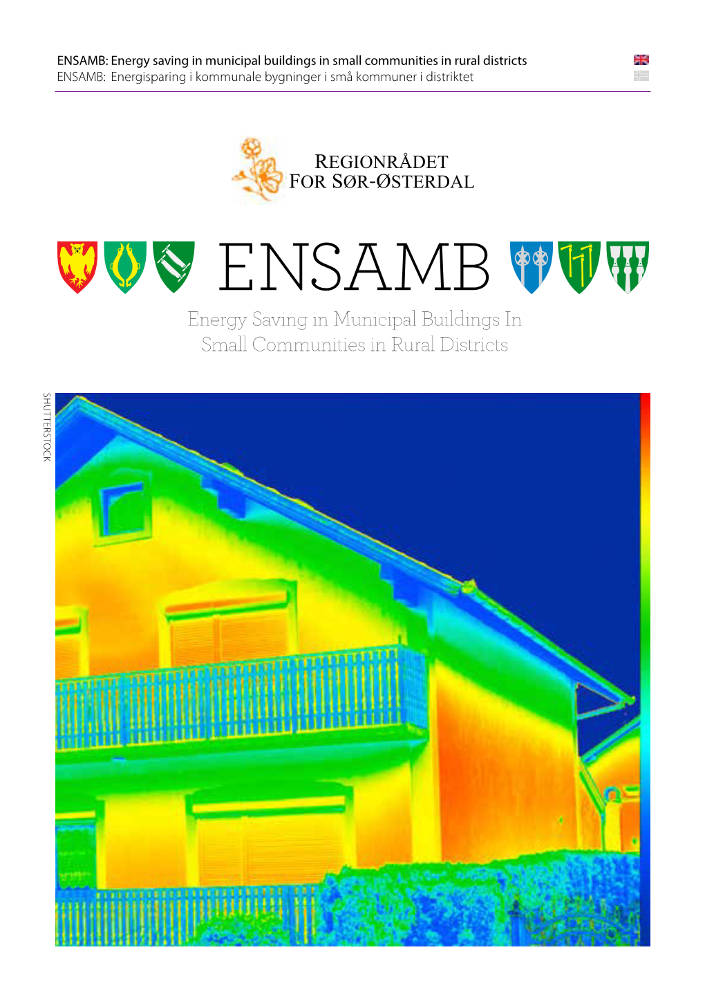 ENSAMB: Energy Saving in Municipal Buildings in Small Communities in Rural Districts ENSAMB: Energisparing I Kommunale Bygninger I Små Kommuner I Distriktet