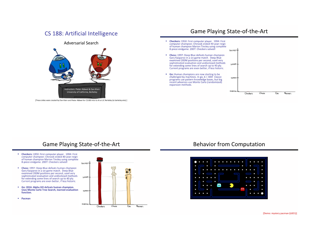 CS 188: Artificial Intelligence Game Playing State-Of-The-Art