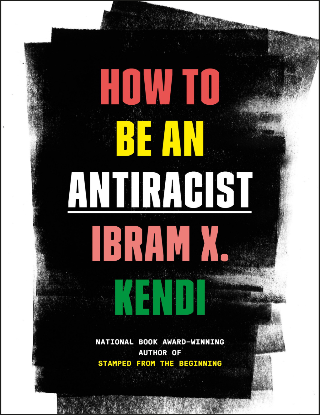 How to Be an Antiracist – Ibram X. Kendi