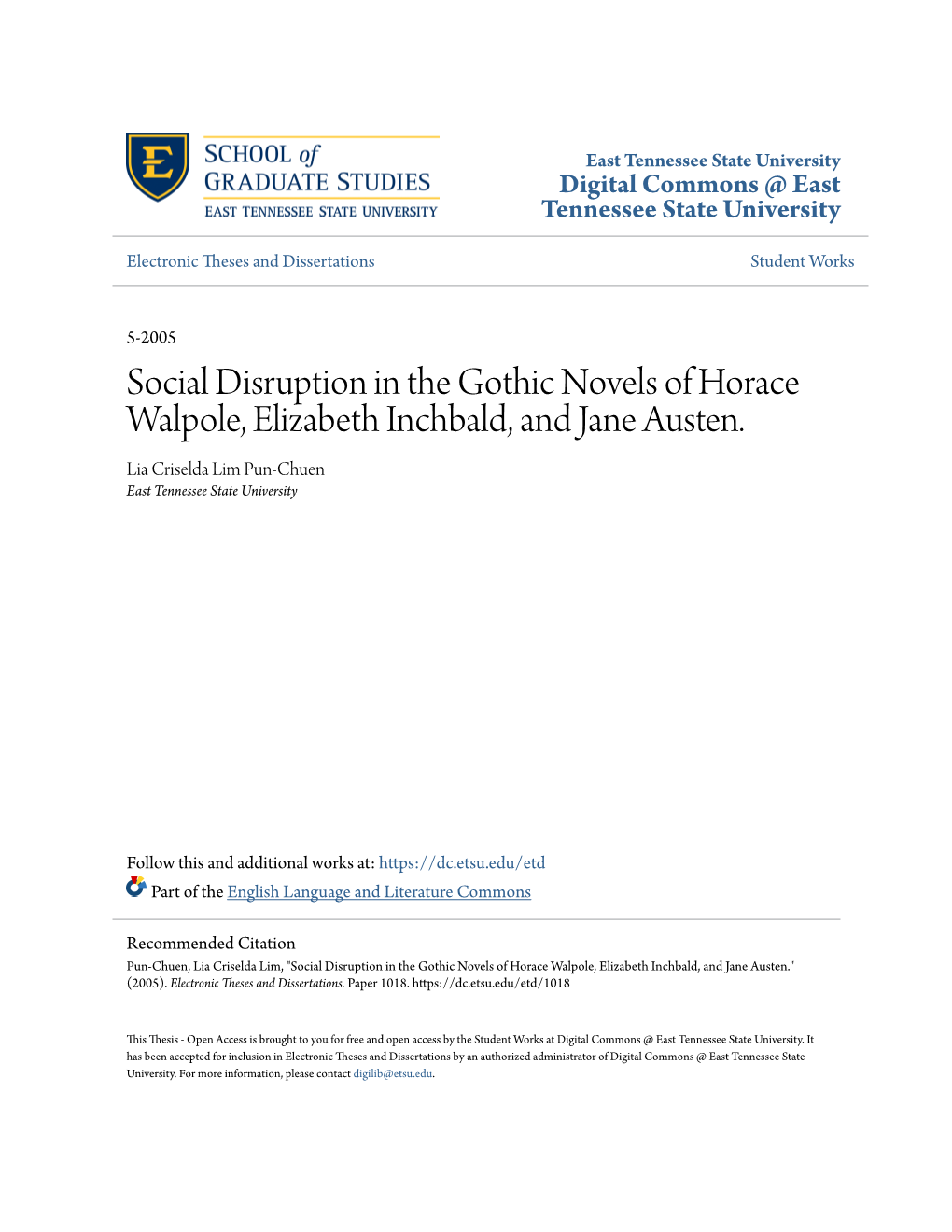 Social Disruption in the Gothic Novels of Horace Walpole, Elizabeth Inchbald, and Jane Austen. Lia Criselda Lim Pun-Chuen East Tennessee State University