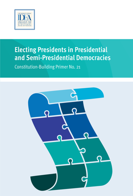 Electing Presidents in Presidential and Semi-Presidential Democracies Constitution-Building Primer No