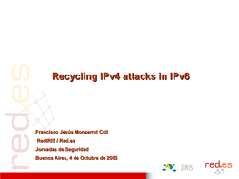 Recycling Ipv4 Attacks in Ipv6