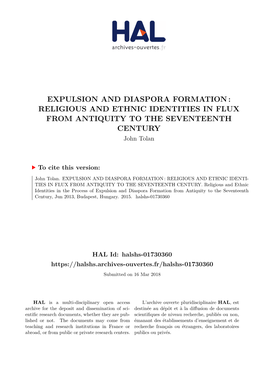 EXPULSION and DIASPORA FORMATION : RELIGIOUS and ETHNIC IDENTITIES in FLUX from ANTIQUITY to the SEVENTEENTH CENTURY John Tolan