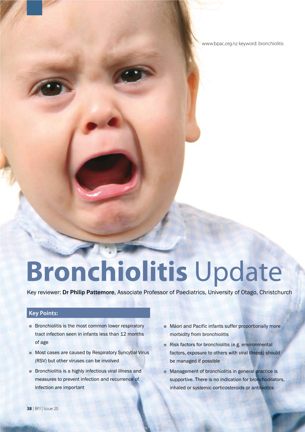 Bronchiolitis Update Key Reviewer: Dr Philip Pattemore, Associate Professor of Paediatrics, University of Otago, Christchurch