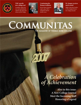 A Celebration of Achievement Also in This Issue: a New College Journal Meet the Incoming Staff Honoring a Legend a Responsibility for Renewal by Jeffrey O
