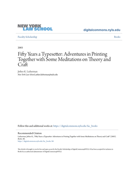 Fifty Years a Typesetter: Adventures in Printing Together with Some Meditations on Theory and Craft Jethro K