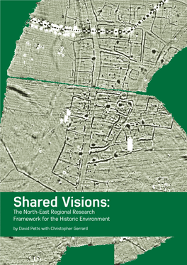 Shared Visions: the North-East Regional Research Framework for the Historic Environment by David Petts with Christopher Gerrard