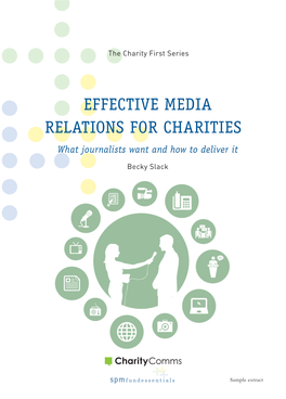 EFFECTIVE MEDIA RELATIONS for CHARITIES What Journalists Want and How to Deliver It