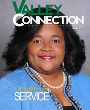 Committed to SPRING 2017 SERVICE ALLEY ONNECTION CMISSISSIPPI VALLEY STATE ALUMNI MAGAZINE 22 Contents Spring2017