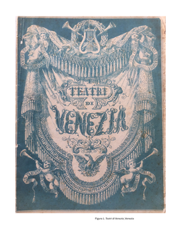 Figura 1. Teatri Di Venezia, Venezia Venezia 1868: L’Anno Di Ca’ Foscari a Cura Di Nico Stringa E Stefania Portinari