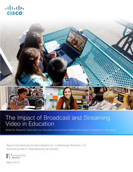 The Impact of Broadcast and Streaming Video in Education What the Research Says and How Educators and Decision Makers Can Begin to Prepare for the Future