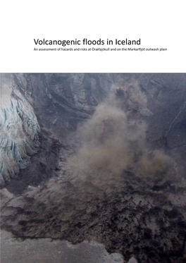 Volcanogenic Floods in Iceland: an Assessment of Hazards and Risks at Öræfajökull and on the Markarfljót Outwash Plain