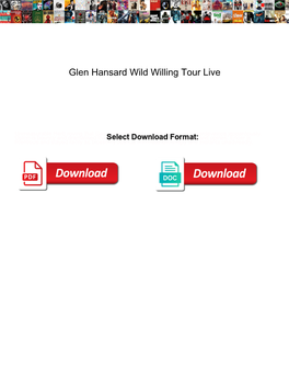 Glen Hansard Wild Willing Tour Live