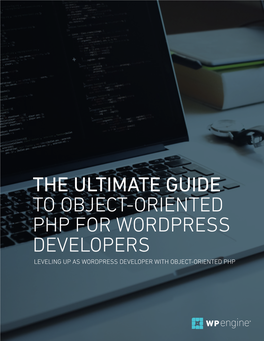 The Ultimate Guide to Object-Oriented Php for Wordpress Developers Leveling up As Wordpress Developer with Object-Oriented Php What’S Inside