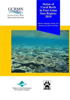 Status of Coral Reefs in East Asian Seas Region: 2014