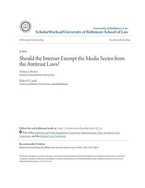 Should the Internet Exempt the Media Sector from the Antitrust Laws? Thomas J