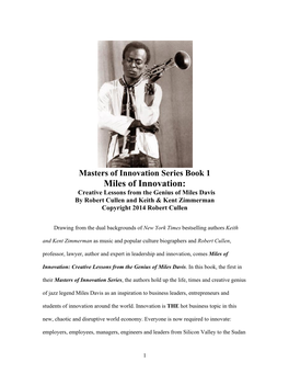 Miles of Innovation: Creative Lessons from the Genius of Miles Davis by Robert Cullen and Keith & Kent Zimmerman Copyright 2014 Robert Cullen