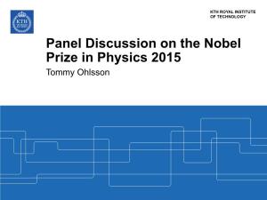 Panel Discussion on the Nobel Prize in Physics 2015 Tommy Ohlsson Motivation for the Nobel Prize in Physics 2015