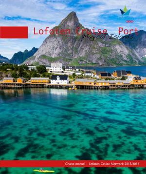 Lofoten Cruise Ports 5 Practical Information 6 Port Information 12 Local Tour Agents 16 Sights and Attractions 18