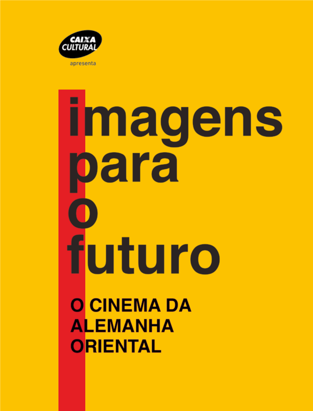 Imagens Para O Futuro O Cinema Da Alemanha Oriental