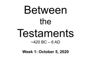 Between the Testaments ~420 BC – 6 AD