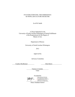 FUN for EVERYONE: the EMERGENCE of POPULAR CULTURE MUSEUMS Jo-El M. Smith a Thesis Submitted to the University of North Carolina