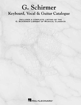 G. Schirmer Keyboard, Vocal & Guitar Catalogue Includes a Complete Listing of the G