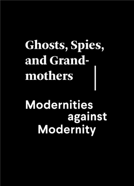 Ghosts, Spies, and Grand- Mothers