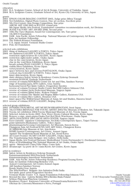 Onishi Yasuaki Education 2001 B.A. Sculpture Course, School of Art & Design, University of Tsukuba, Japan 2004 M.A
