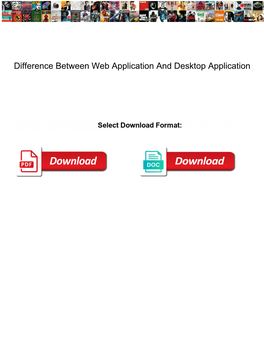 Difference Between Web Application and Desktop Application