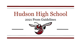Hudson High School 2021 Prom Guidelines Non Hudson Guest Guidelines