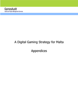 A Digital Gaming Strategy for Malta Appendices