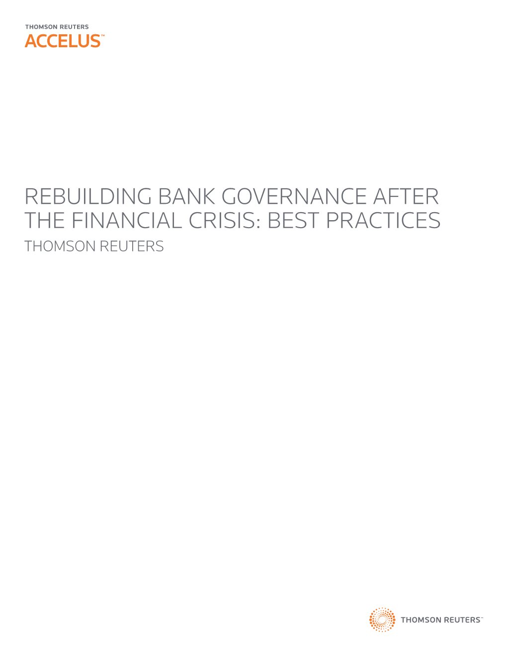 Rebuilding Bank Governance After the Financial Crisis: Best Practices Thomson Reuters CONTENTS