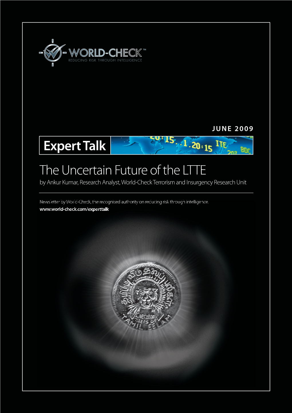 Expert Talk the Uncertain Future of the LTTE by Ankur Kumar, Research Analyst, World-Check Terrorism and Insurgency Research Unit