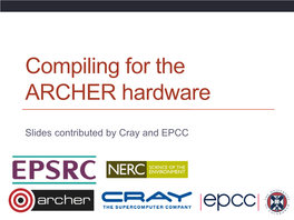 Compiling for the ARCHER Hardware