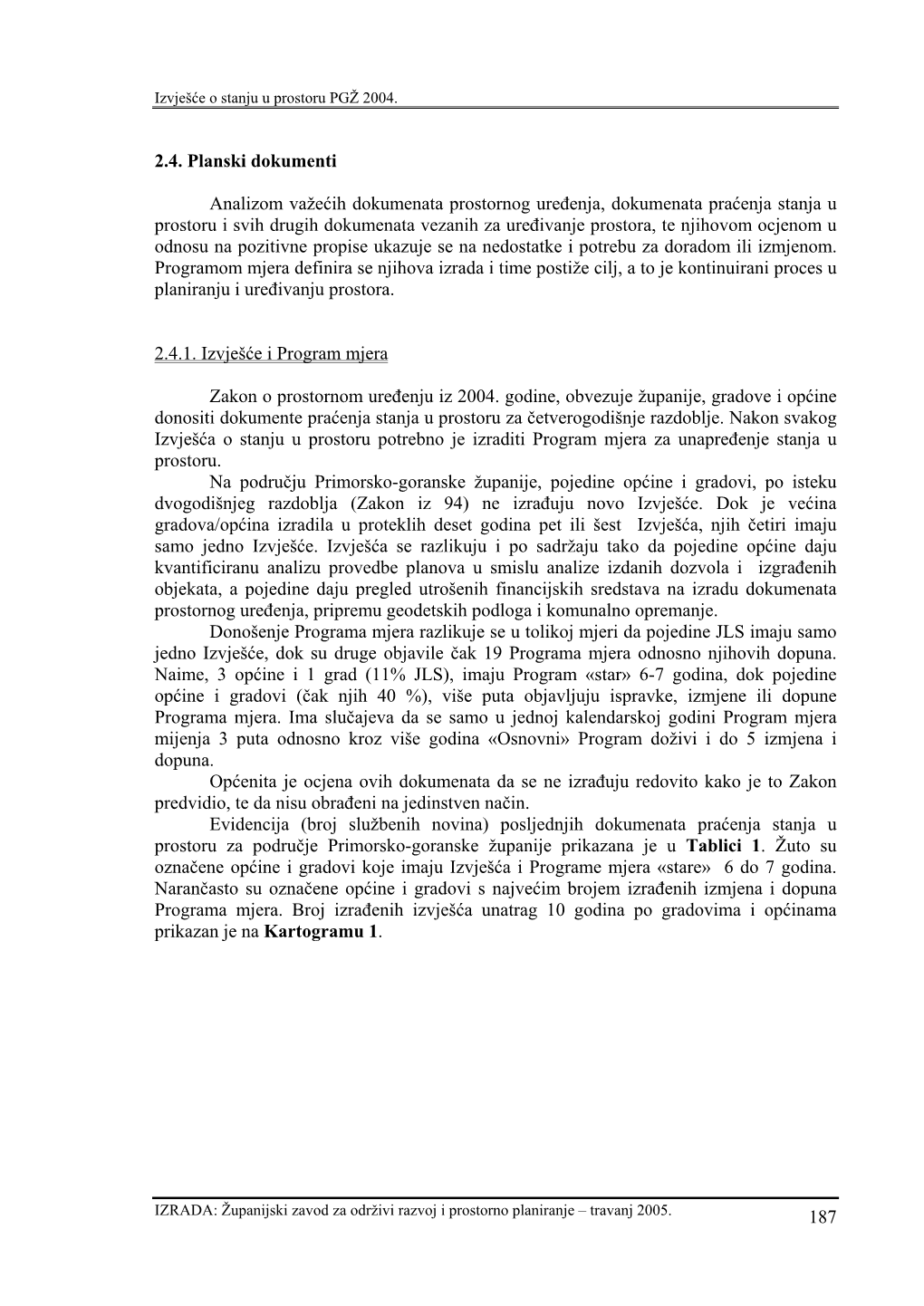 187 2.4. Planski Dokumenti Analizom Važećih Dokumenata Prostornog