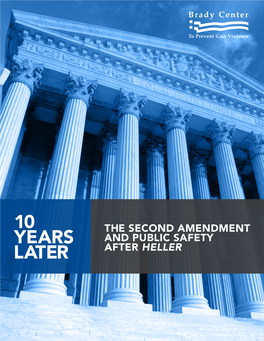 10 Years Later: the Second Amendment and Public Safety After Heller Bradycenter.Org Executive Summary