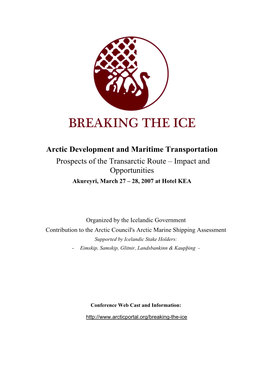 Arctic Development and Maritime Transportation Prospects of the Transarctic Route – Impact and Opportunities Akureyri, March 27 – 28, 2007 at Hotel KEA