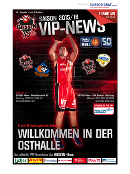 IN DER OSTHALLE Der Offizielle VIP-Newsletter Der GIESSEN 46Ers VIPNEWS 2015/16 2 Herzlich Willkommen in Der Sporthalle Gießen-Ost!