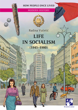 Life in Socialism (1945–1980) the Contents