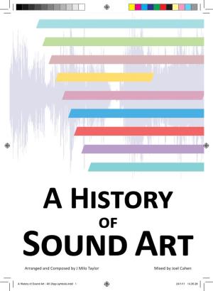 A History of Sound Art Arranged and Composed by J Milo Taylor Mixed by Joel Cahen